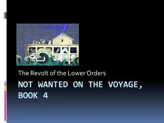 Not Wanted on the Voyage, Book 4