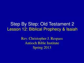 Step By Step: Old Testament 2 Lesson 12: Biblical Prophecy &amp; Isaiah