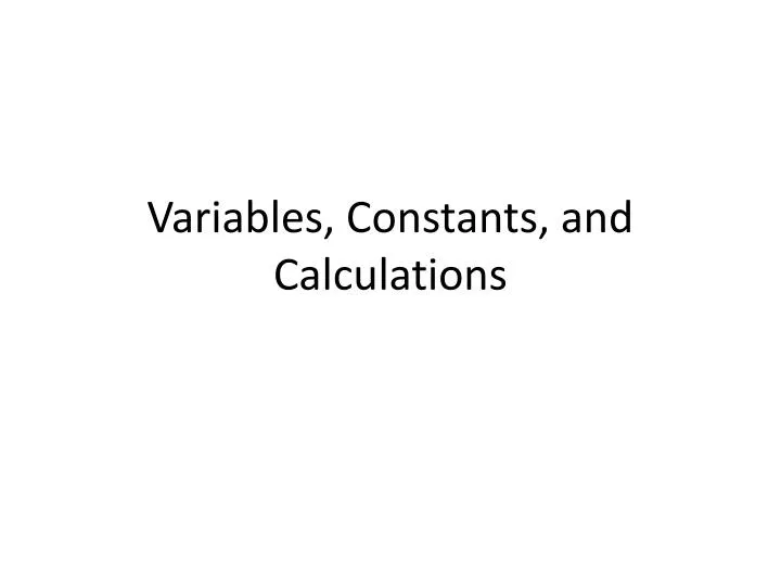 variables constants and calculations
