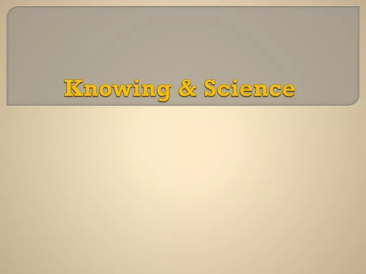knowing science