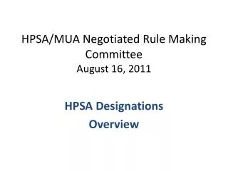 HPSA/MUA Negotiated Rule Making Committee August 16, 2011