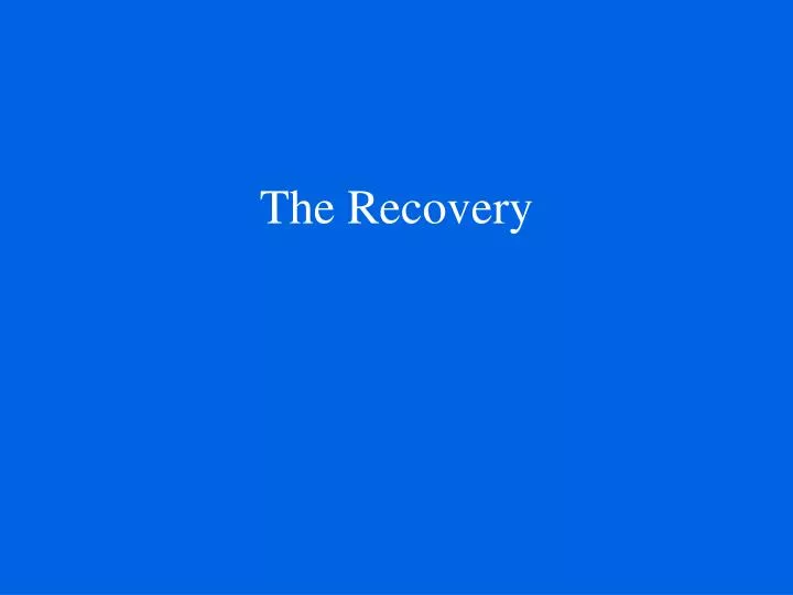 the recovery