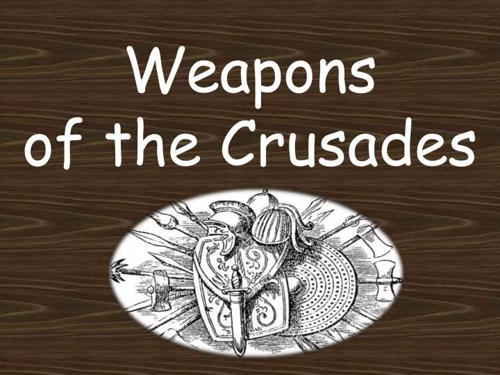 weapons of the crusades