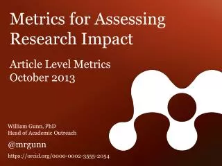 Metrics for Assessing Research Impact Article Level Metrics October 2013