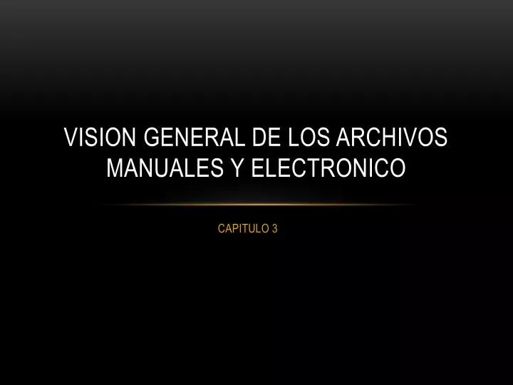 vision general de los archivos manuales y electronico