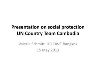 Presentation on social protection UN Country Team Cambodia