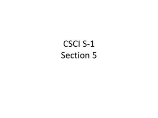 CSCI S-1 Section 5