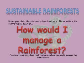 Sustainable rainforests