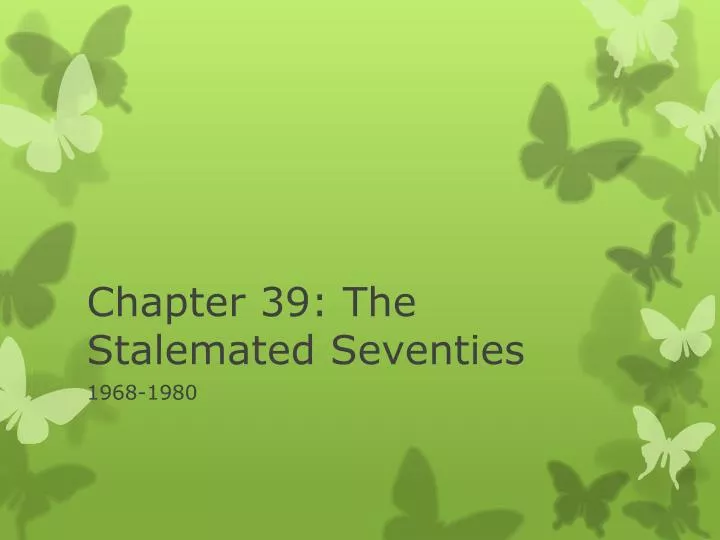 chapter 39 the stalemated seventies