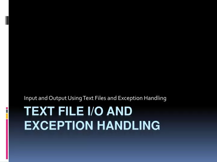 input and output using text files and exception handling