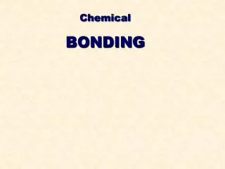 Chemical BONDING