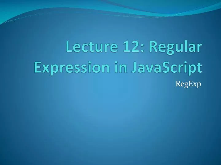 lecture 12 regular expression in javascript