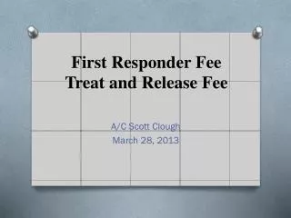 First Responder Fee Treat and Release Fee