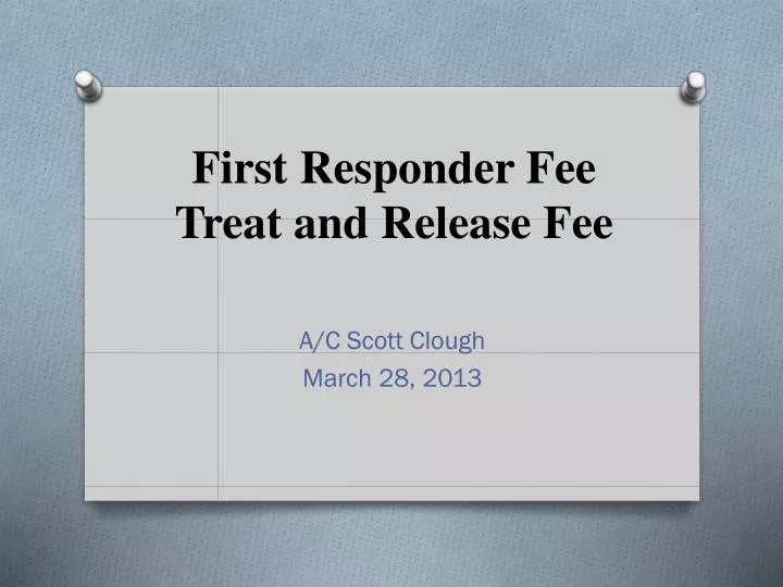 first responder fee treat and release fee
