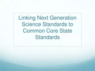 Linking Next Generation Science Standards to Common Core State Standards