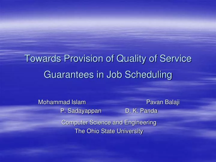 towards provision of quality of service guarantees in job scheduling