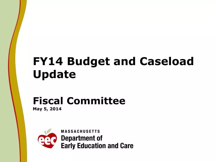 fy14 budget and caseload update fiscal committee may 5 2014