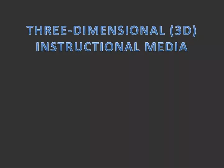 three dimensional 3d instructional media