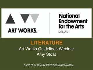 LITERATURE Art Works Guidelines Webinar Amy Stolls