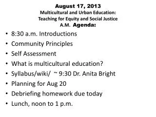 8:30 a.m. Introductions Community Principles Self Assessment What is multicultural education?