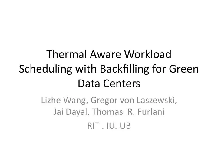 thermal aware workload scheduling with back lling for green data centers