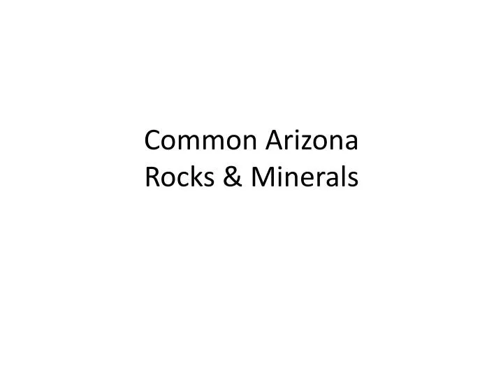 common arizona rocks minerals