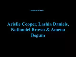 Arielle Cooper, Lashia Daniels, Nathaniel Brown &amp; Amena Begum