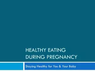 Healthy Eating DURING Pregnancy