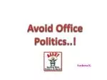Avoid Office Politics..! - slide 1