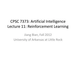 CPSC 7373: Artificial Intelligence Lecture 11: Reinforcement Learning