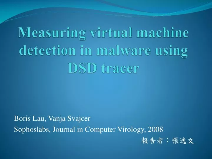 measuring virtual machine detection in malware using dsd tracer