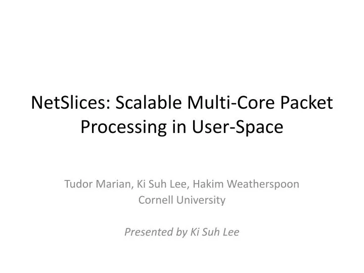 netslices scalable multi core packet processing in user space