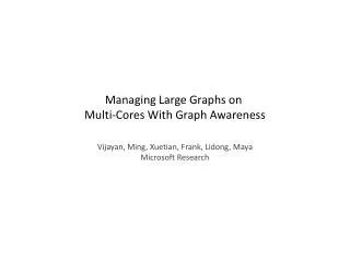 Managing Large Graphs on Multi-Cores With Graph Awareness