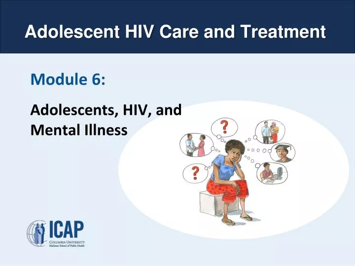 module 6 adolescents hiv and mental i llness