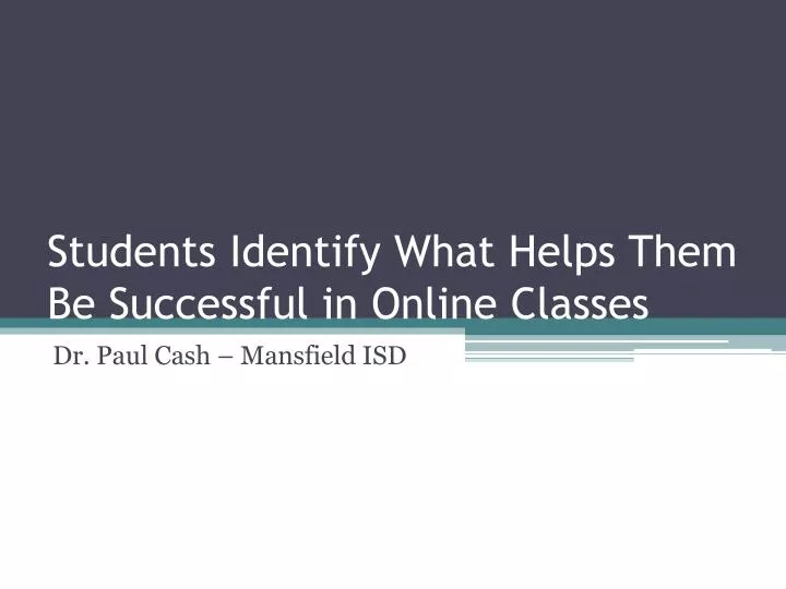 students identify what helps them be successful in online classes