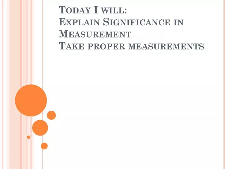 today i will explain significance in measurement take proper measurements