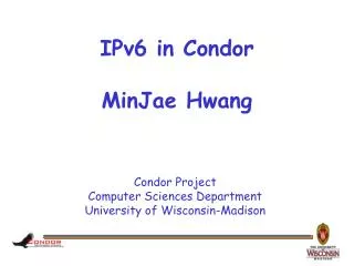 IPv6 in Condor MinJae Hwang