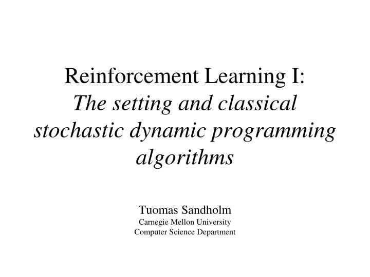 reinforcement learning i the setting and classical stochastic dynamic programming algorithms