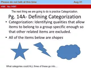 The next thing we are going to do is practice Categorization. Pg. 14A- Defining Categorization