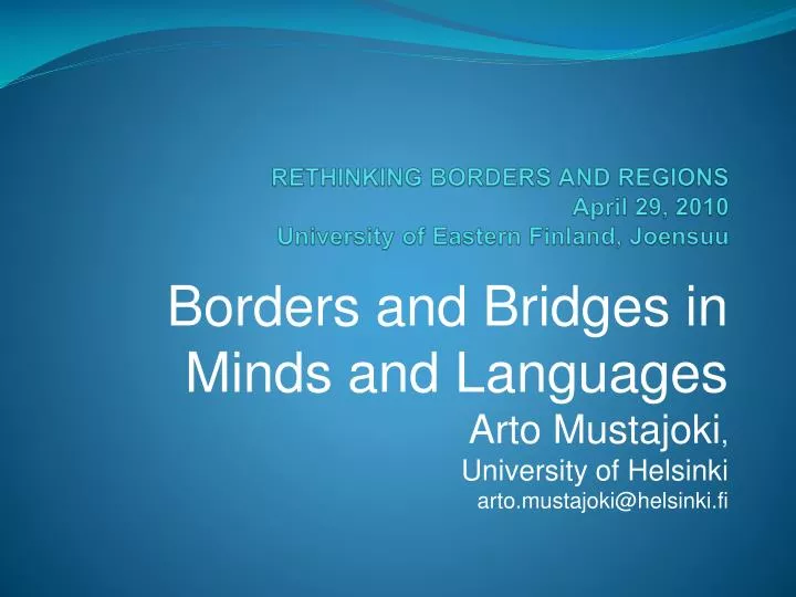 rethinking borders and regions april 29 2010 university of eastern finland joensuu