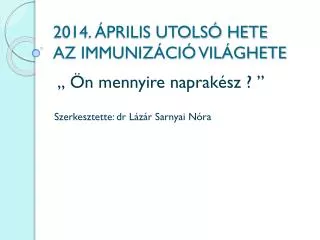 2014 prilis utols hete az immuniz ci vil ghete