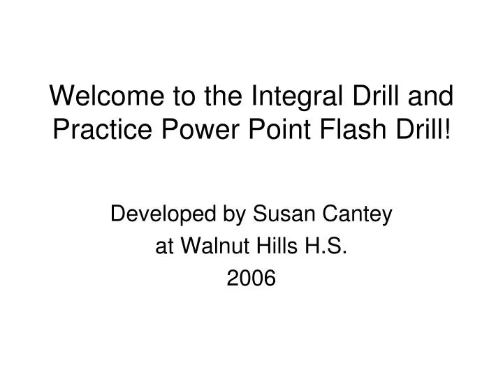welcome to the integral drill and practice power point flash drill