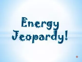 Energy Jeopardy!