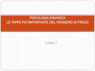 psicologia dinamica le tappe piu importante del pensiero di freud