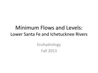 Minimum Flows and Levels: Lower Santa Fe and Ichetucknee Rivers