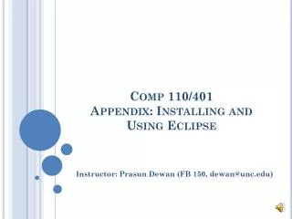 Comp 110/401 Appendix: Installing and Using Eclipse