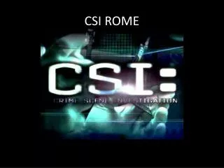 CSI ROME