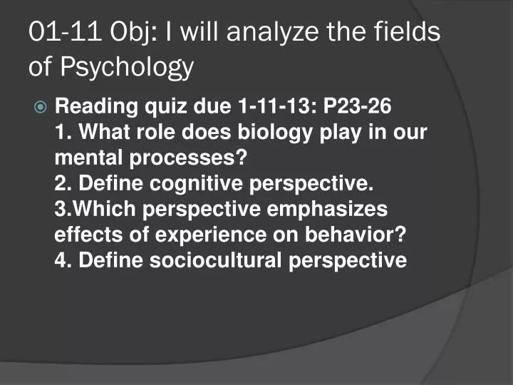 01 11 obj i will analyze the fields of psychology