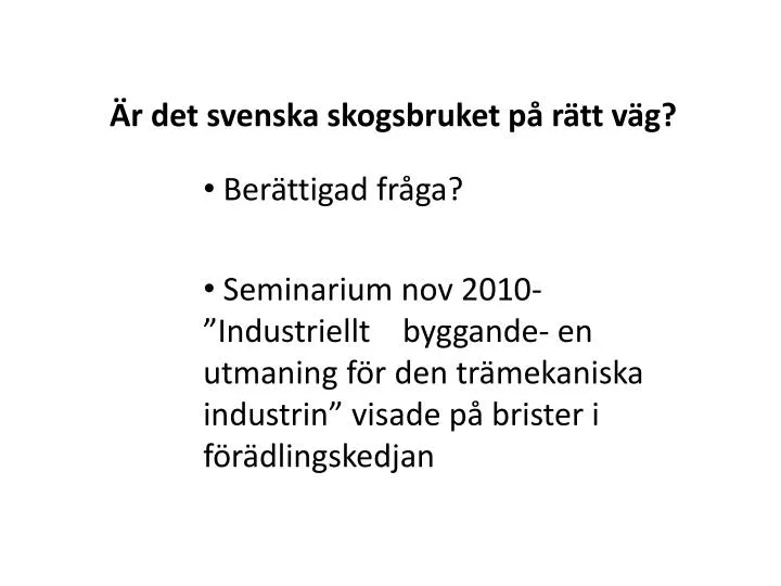 r det svenska skogsbruket p r tt v g