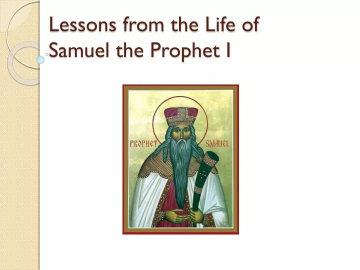 lessons from the life of samuel the prophet i